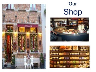 Our
Shop
 