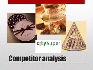 Competitor analysis
 