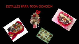 DETALLES PARA TODA OCACION