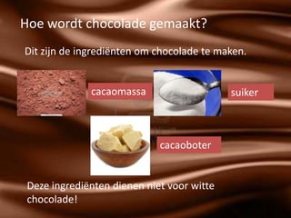 Chocolade | PPT Chocolade | Ppt