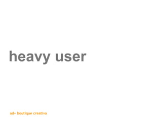 heavy user 