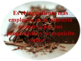Es el ingrediente más empleado en la industria pastelera por sus propiedades y su esquicito sabor… farm3.static.flickr.com/2236/2136663563_ff0f1... 