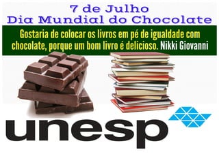 7 de Julho - Dia Mundial do Chocolate