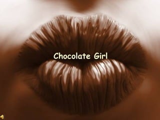 Chocolate Girl 