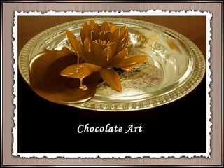 Chocolate Art  