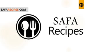 SAFA
Recipes
SAFARECIPES.COM
 