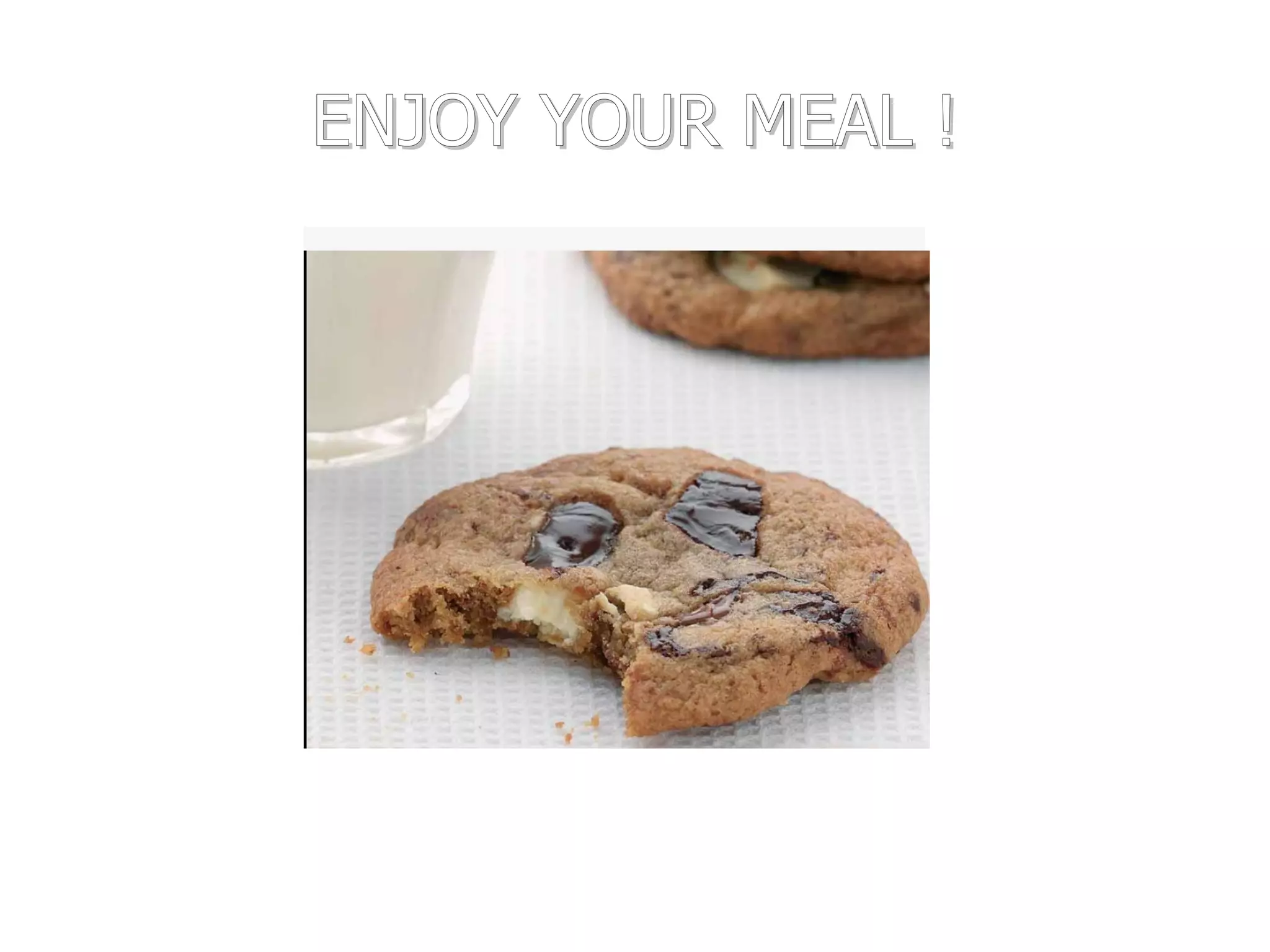 ENJOY YOUR MEAL !