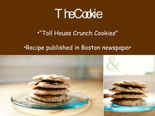 The Cookie “ Toll House Crunch Cookies” Recipe published in Boston newspaper