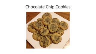 Chocolate Chip Cookies
 