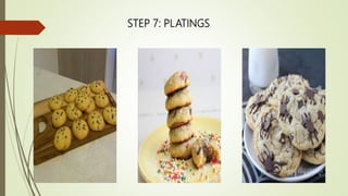 STEP 7: PLATINGS
 