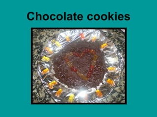 Chocolate cookies
 