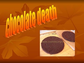 chocolate death 