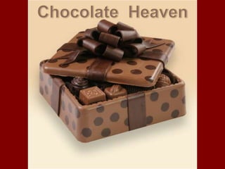 Chocolate heaven