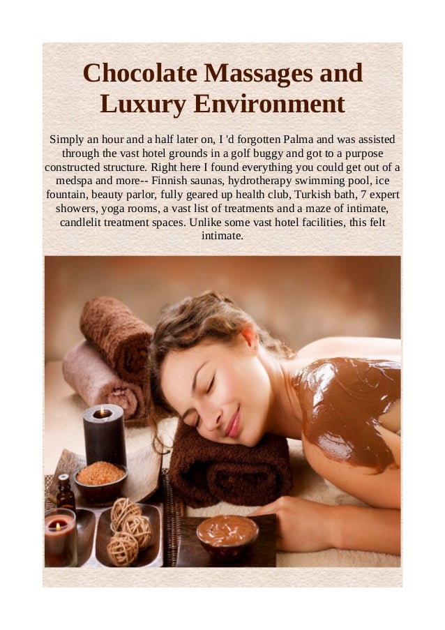 Chocolate massages and luxury environment