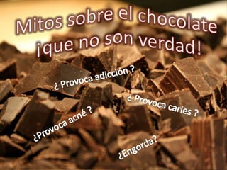 Chocolate mitos
