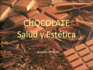 CHOCOLATE Salud y Estética Graciela Martina 
