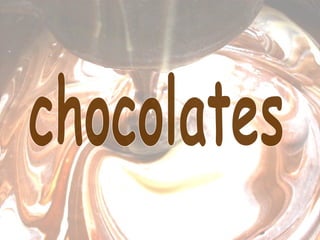 chocolates 
