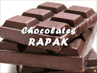 Chocolates  RAPAK 