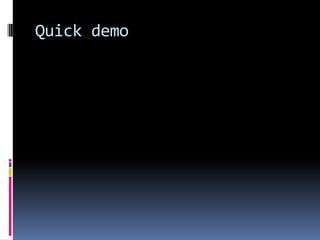 Quick demo
 
