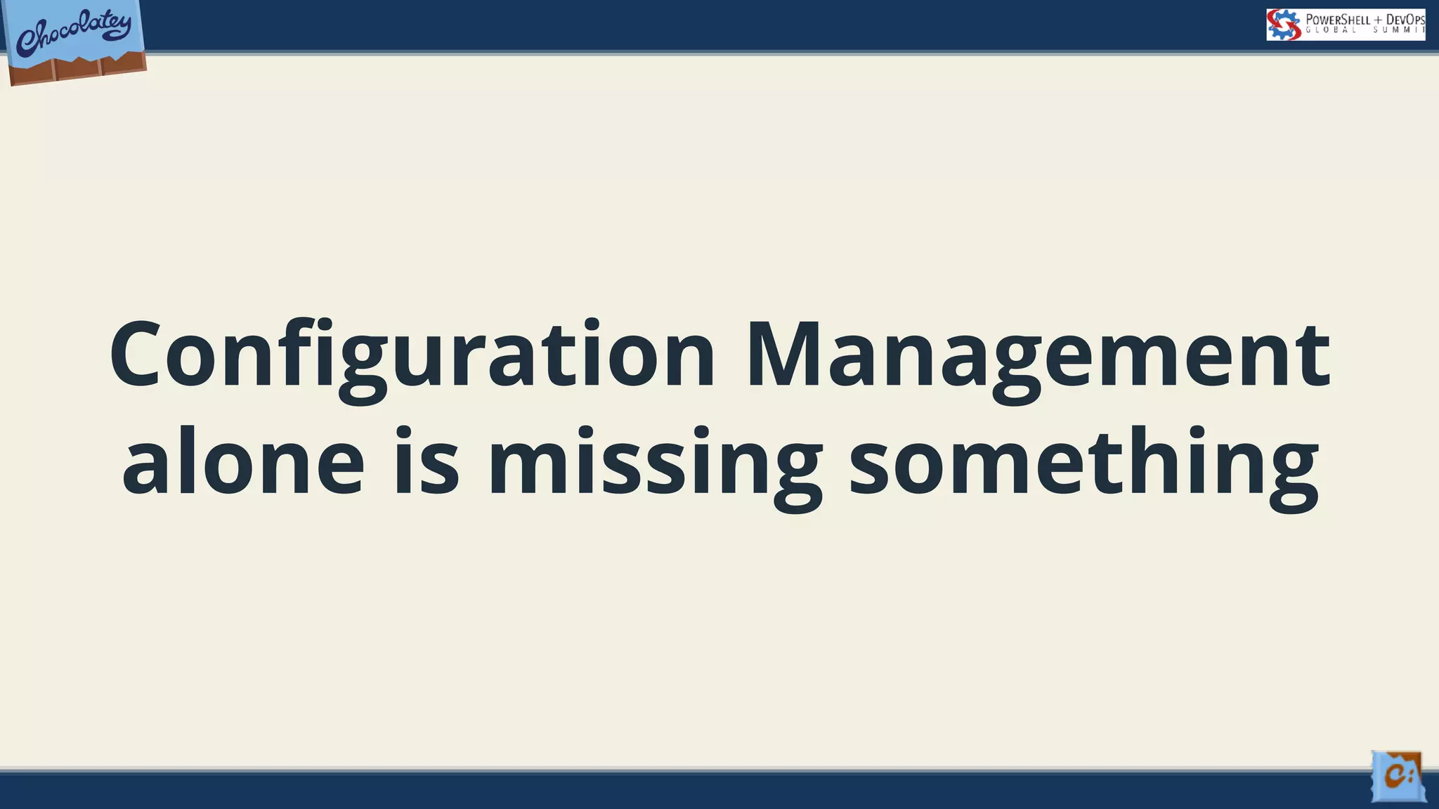 Configuration Management alone is missing something 