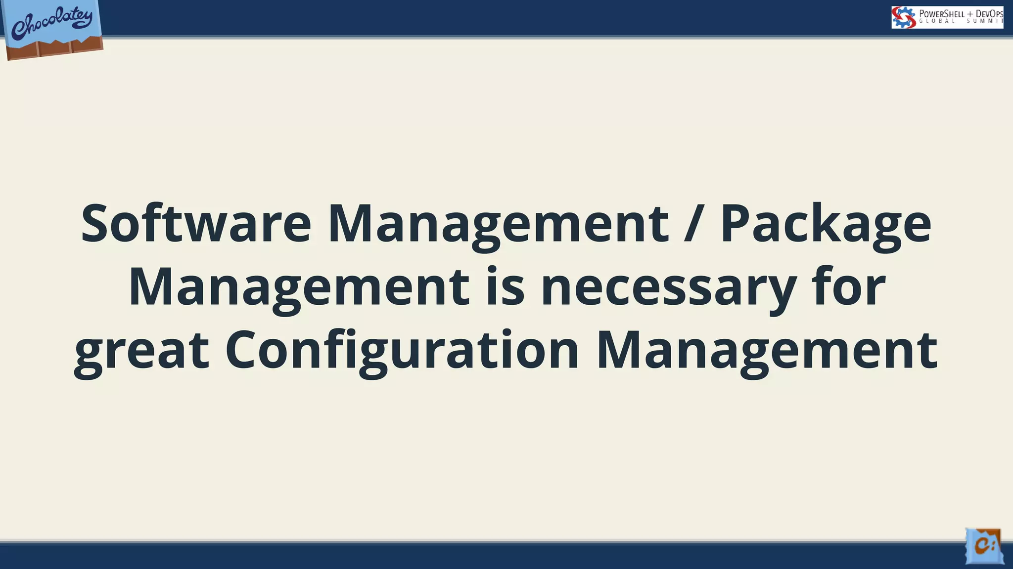 Software Management / Package Management is necessary for great Configuration Management 