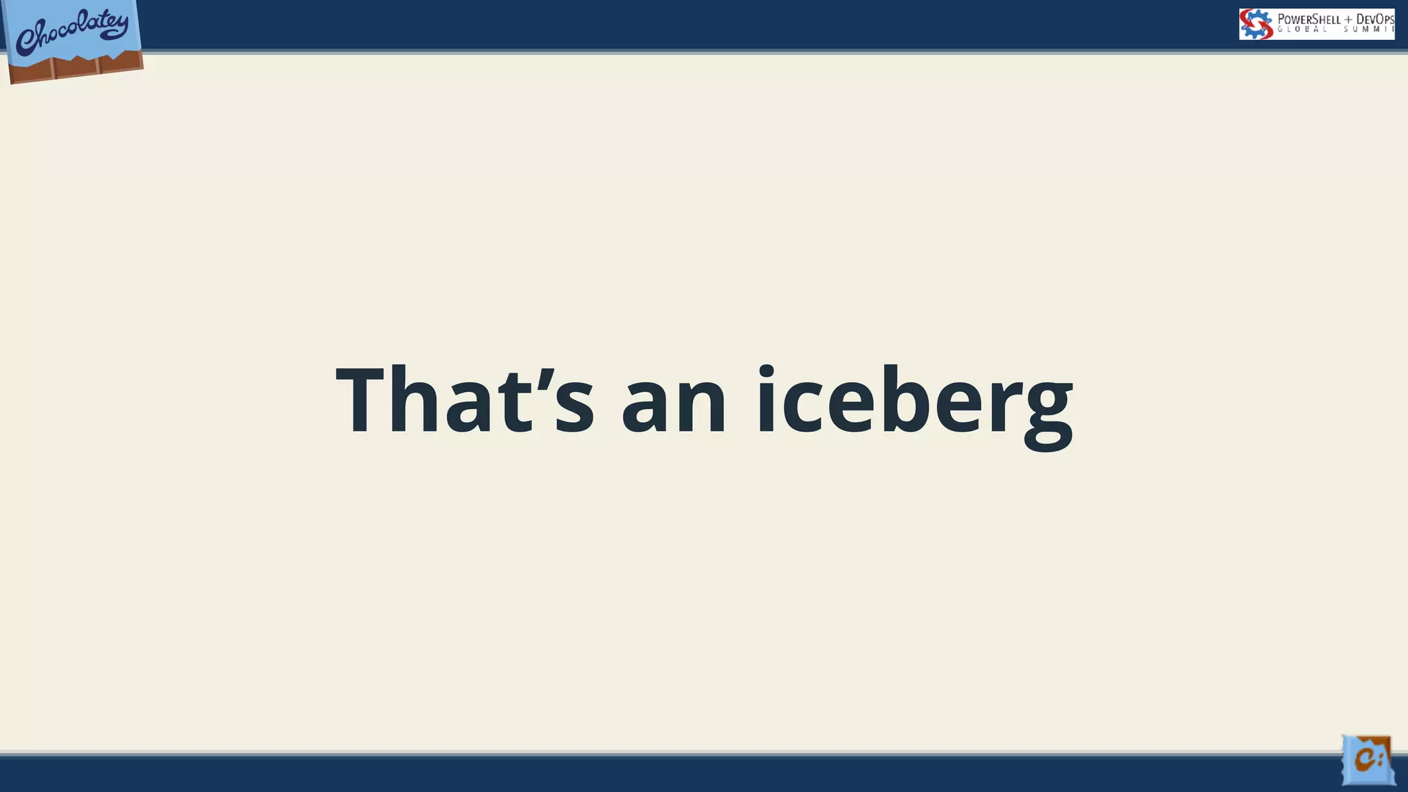 That’s an iceberg 
