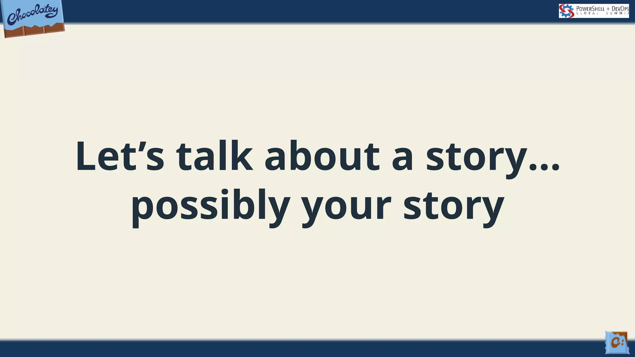 Let’s talk about a story… possibly your story 