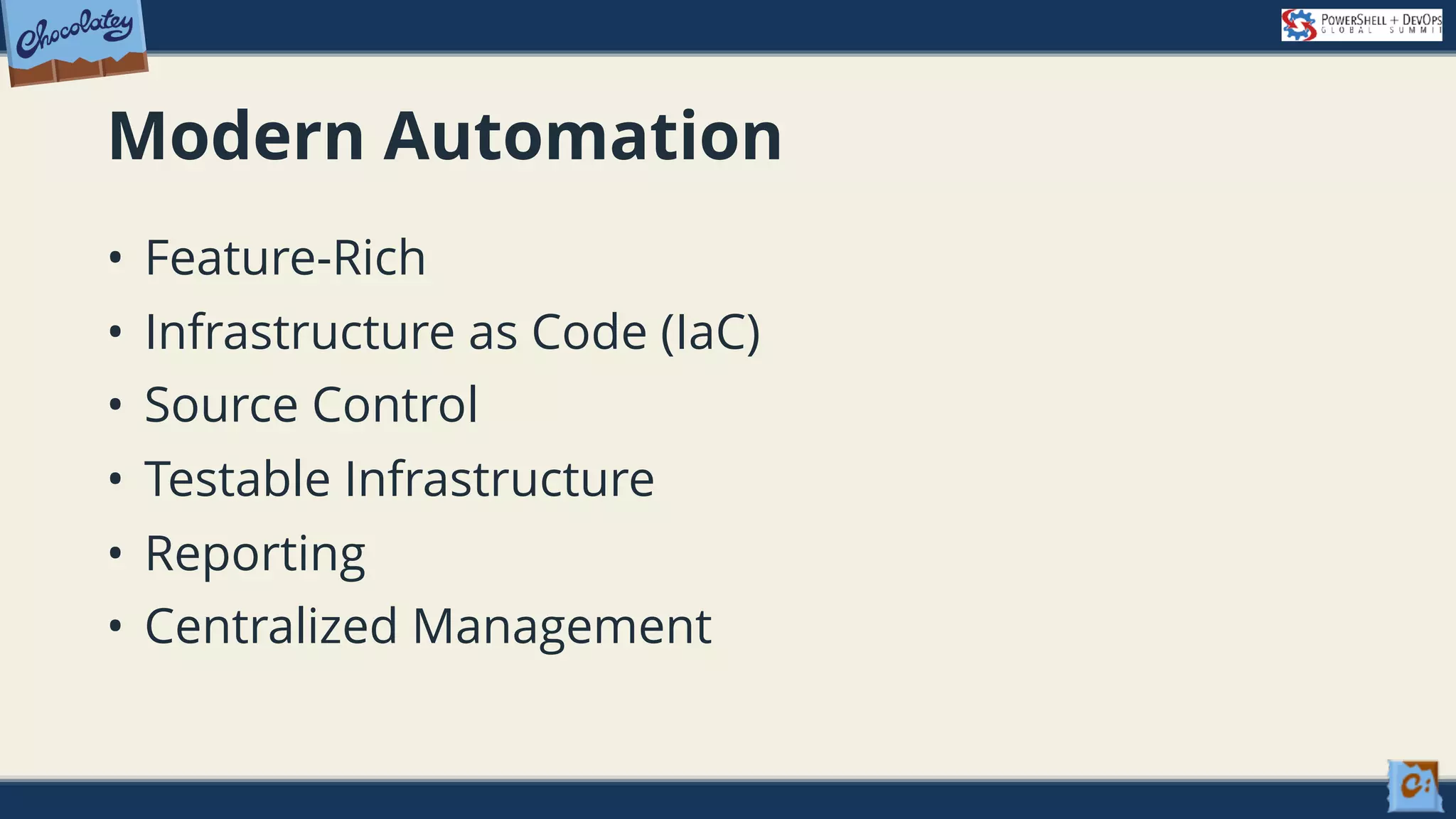 Modern Automation • Feature-Rich • Infrastructure as Code (IaC) • Source Control • Testable Infrastructure • Reporting • Centralized Management 