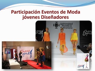 Participación Eventos de Moda
jóvenes Diseñadores
 