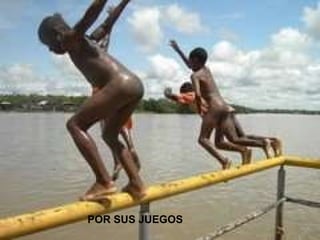 POR SUS JUEGOS