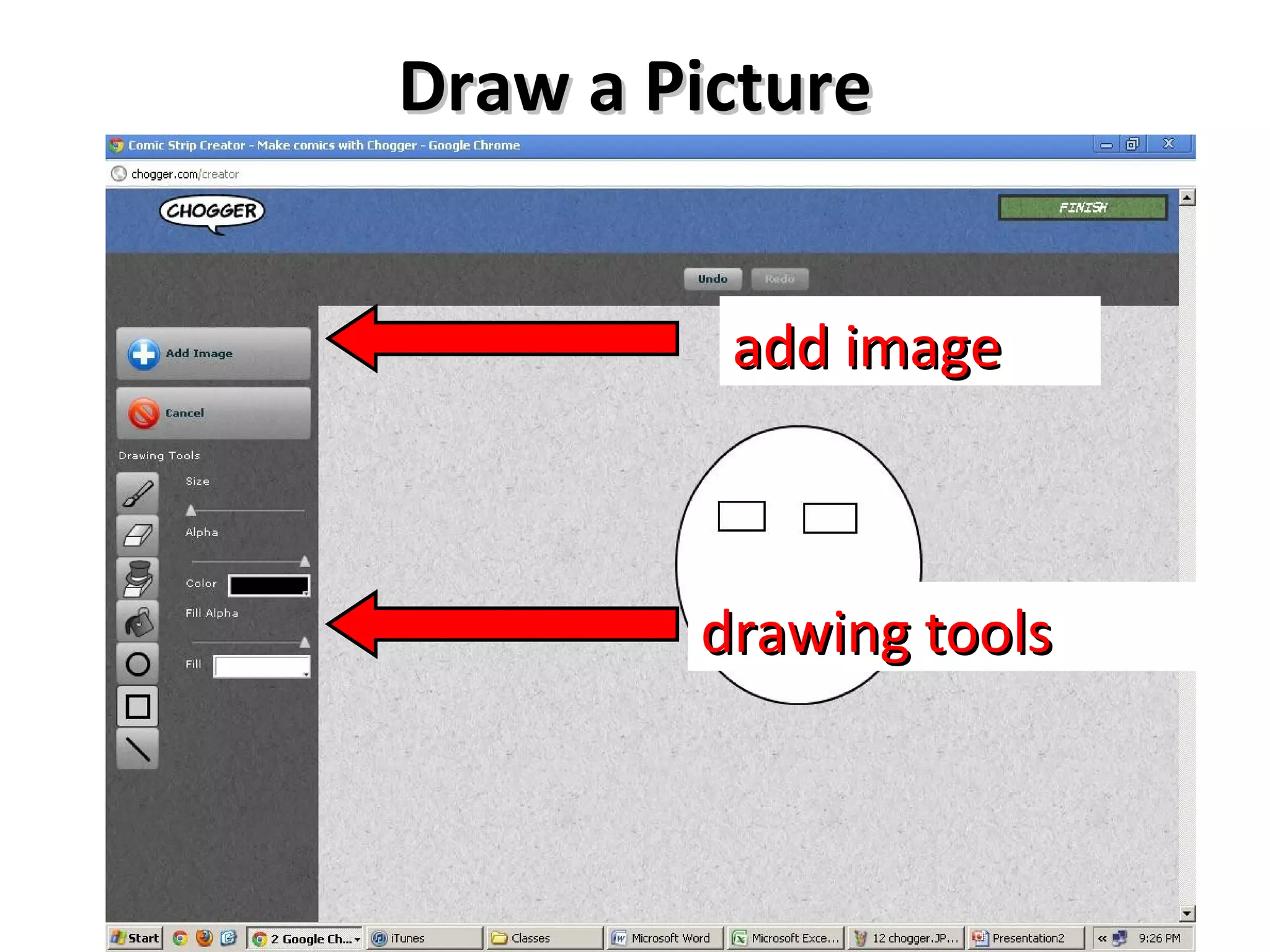Draw a Picture


         add image



        drawing tools
 