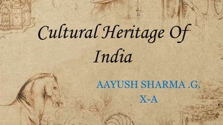Cultural Heritage Of INDIA | PPTX