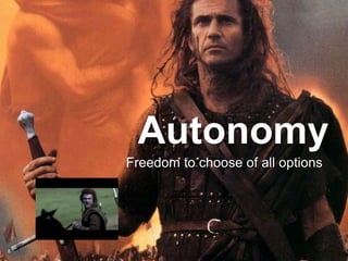 Autonomy8Freedom to choose of all options