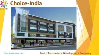 Choice-India
Best Infrastructure Development Companywww.choice-india.com
 