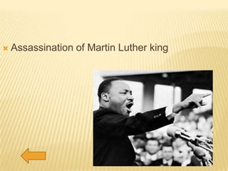    Assassination of Martin Luther king
 