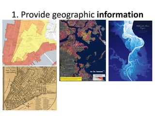 1. Provide geographic information
 