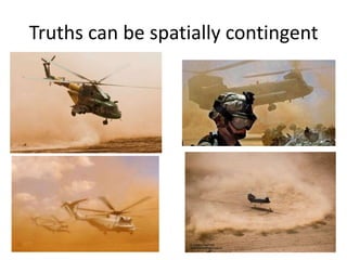 Truths can be spatially contingent
 