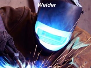 Welder
 