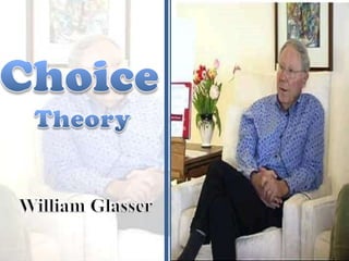 Choice  Theory William Glasser 