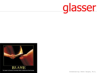 choice theory: 7 deadly habits
                                 william   glasser
                     blaming




                                            Presented by: Brent Daigle, Ph.D.
 