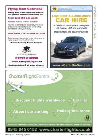 Please quote CVA when replying to ads
AirportParking,CarHire,Flights
Choice Villas & Apartments 2010 87
 