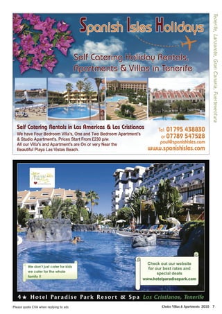 Tenerife, Lanzarote, Gran Canaria, Fuerteventura




Please quote CVA when replying to ads   Choice Villas & Apartments 2010   7
 