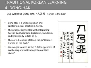 TRADITIONAL KOREAN LEARNING  4. DONG-HAK Copyright © 2011 Integral Leadership Center. All right reserved (Jeonghwan Choi)....