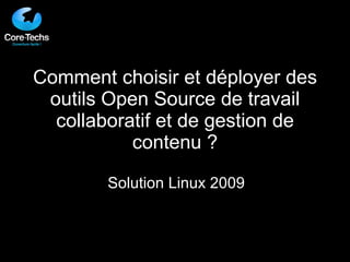 Comment choisir et déployer des outils Open Source de travail collaboratif et de gestion de contenu ? Solution Linux 2009 
