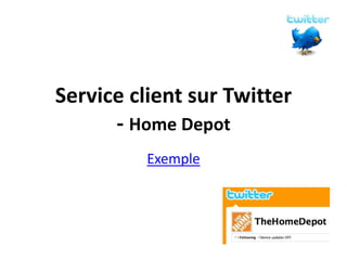 Service client sur Twitter- Home DepotExemple