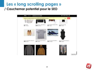 Les « long scrolling pages » 
/ Cauchemar potentiel pour le SEO 
26 
 