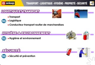  Transport

 Logistique

 Conducteur    transport routier de marchandises




 Hygiène    et environnement




 Sécurité   et prévention
 