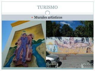 TURISMO
 Murales artisticos
 