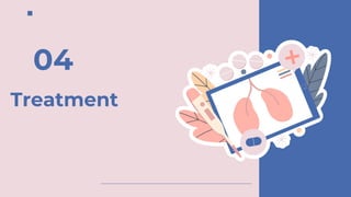 Treatment
04
 