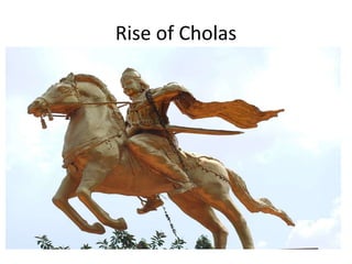 Rise of Cholas
 